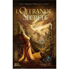 La fortune de l'Orbiviate - Tome 1 : L'offrande secrète