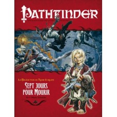 Pathfinder 1 : La Malédiction du Trône écarlate 2/6 : Sept jours pour mourir