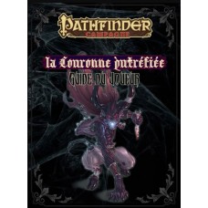 Pathfinder 1 : La Couronne putréfiée : Guide du joueur
