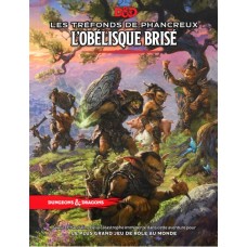 DD5 : Les Tréfonds de Phancreux : L'Obélisque Brisé