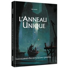 L’Anneau Unique JdR : Les ruines du royaume perdu