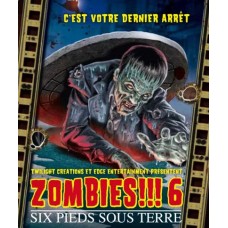 Zombies!!! 6 : Six pieds sous terre