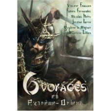 6 voyages en Extrême-Orient