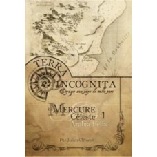 Terra Incognita : Mercure Céleste 1 : Arabia Felix